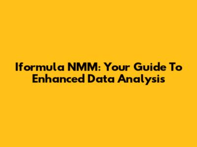 Iformula NMM: Your Guide To Enhanced Data Analysis