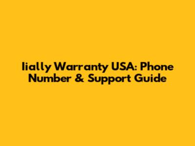 Iially Warranty USA: Phone Number & Support Guide