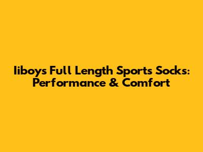 Iiboys Full Length Sports Socks: Performance & Comfort