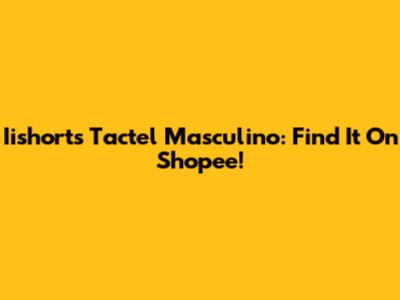 Iishorts Tactel Masculino: Find It On Shopee!