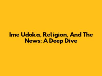 Ime Udoka, Religion, And The News: A Deep Dive