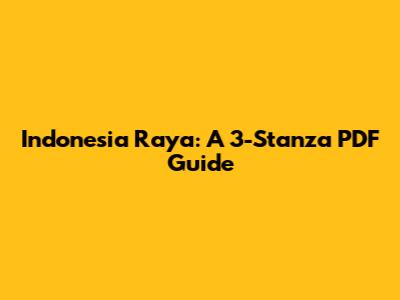 Indonesia Raya: A 3-Stanza PDF Guide