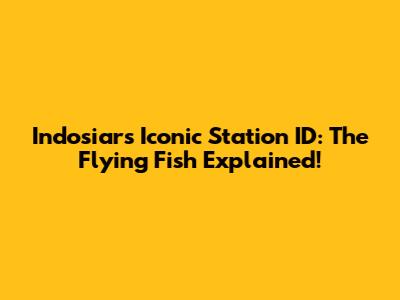 Indosiar's Iconic Station ID: The Flying Fish Explained!