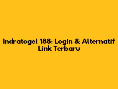 Indratogel 188: Login & Alternatif Link Terbaru