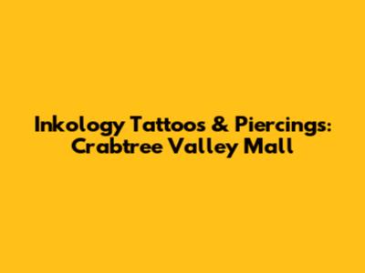 Inkology Tattoos & Piercings: Crabtree Valley Mall
