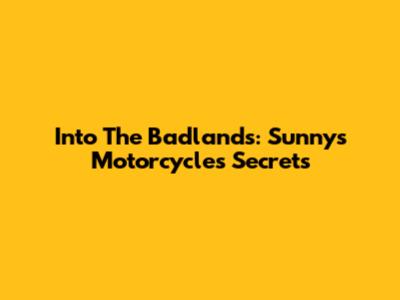 Into The Badlands: Sunny's Motorcycle's Secrets