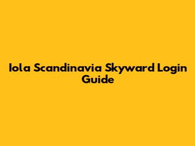 Iola Scandinavia Skyward Login Guide