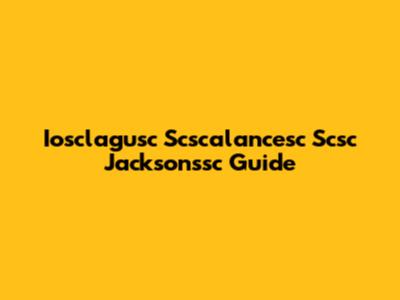 Iosclagusc Scscalancesc Scsc Jacksonssc Guide