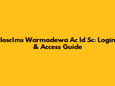 Iosclms Warmadewa Ac Id Sc: Login & Access Guide