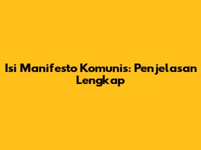 Isi Manifesto Komunis: Penjelasan Lengkap