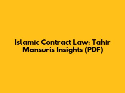 Islamic Contract Law: Tahir Mansuri's Insights (PDF)