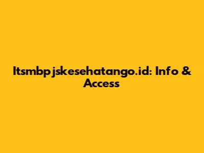 Itsmbpjskesehatango.id: Info & Access