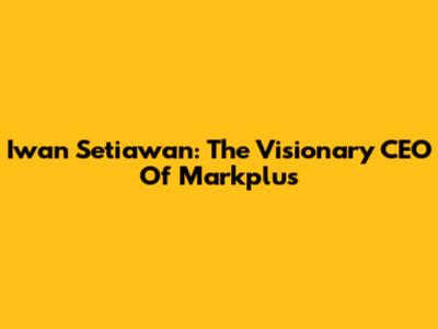 Iwan Setiawan: The Visionary CEO Of Markplus