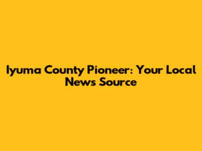 Iyuma County Pioneer: Your Local News Source