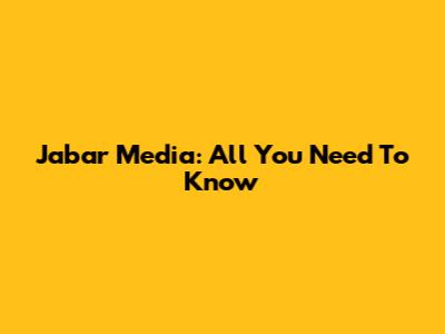 Jabar Media: All You Need To Know