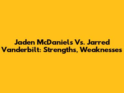 Jaden McDaniels Vs. Jarred Vanderbilt: Strengths, Weaknesses
