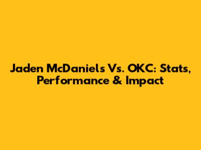 Jaden McDaniels Vs. OKC: Stats, Performance & Impact