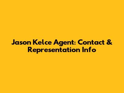 Jason Kelce Agent: Contact & Representation Info