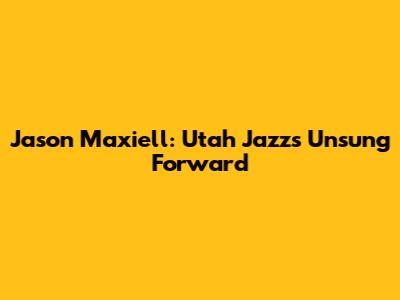 Jason Maxiell: Utah Jazz's Unsung Forward