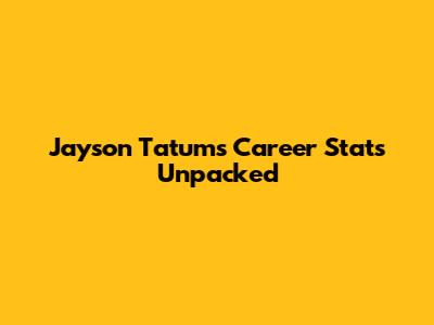Jayson Tatum's Career Stats Unpacked