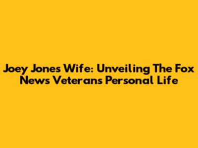 Joey Jones' Wife: Unveiling The Fox News Veteran's Personal Life