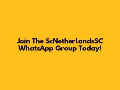 Join The ScNetherlandsSC WhatsApp Group Today!