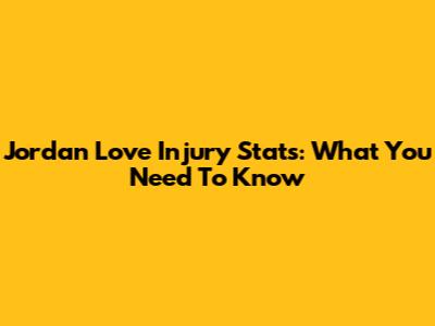 Jordan Love Injury Stats: What You Need To Know