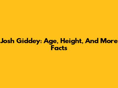 Josh Giddey: Age, Height, And More Facts