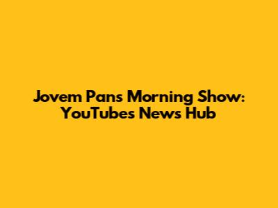 Jovem Pan's Morning Show: YouTube's News Hub
