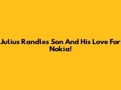 Julius Randle's Son And His Love For Nokia!