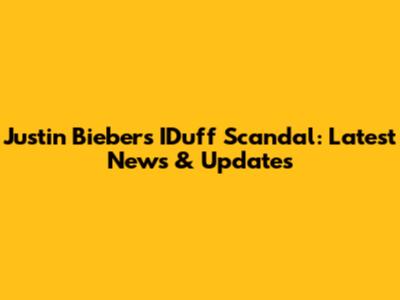 Justin Bieber's IDuff Scandal: Latest News & Updates