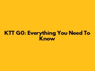 KTT G0: Everything You Need To Know