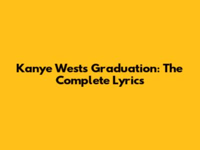 Kanye West's Graduation: The Complete Lyrics