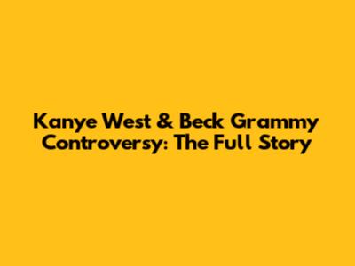 Kanye West & Beck Grammy Controversy: The Full Story