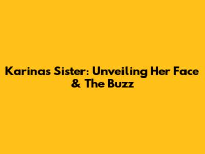 Karina's Sister: Unveiling Her Face & The Buzz