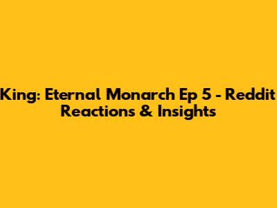 King: Eternal Monarch Ep 5 - Reddit Reactions & Insights