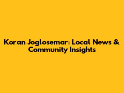 Koran Joglosemar: Local News & Community Insights