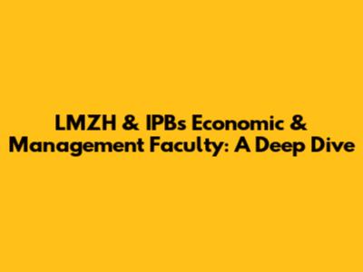 LMZH & IPB's Economic & Management Faculty: A Deep Dive