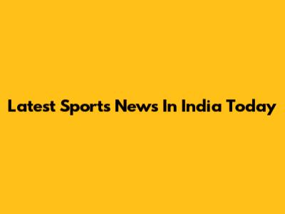 Latest Sports News In India Today