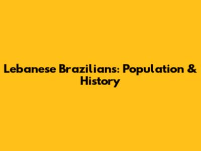 Lebanese Brazilians: Population & History