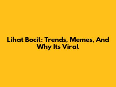 Lihat Bocil: Trends, Memes, And Why It's Viral