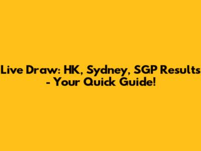 Live Draw: HK, Sydney, SGP Results - Your Quick Guide!