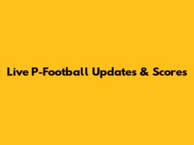 Live P-Football Updates & Scores
