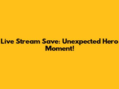 Live Stream Save: Unexpected Hero Moment!