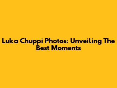 Luka Chuppi Photos: Unveiling The Best Moments