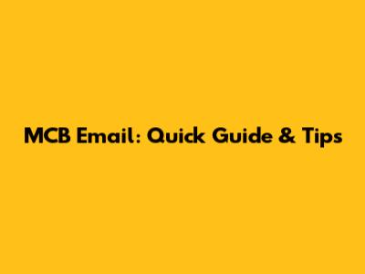 MCB Email: Quick Guide & Tips