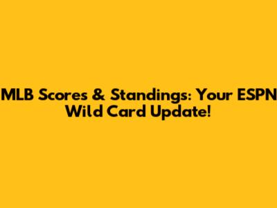 MLB Scores & Standings: Your ESPN Wild Card Update!