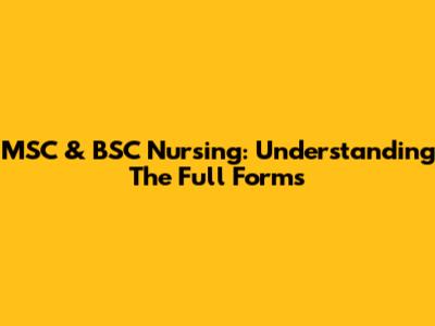 MSC & BSC Nursing: Understanding The Full Forms