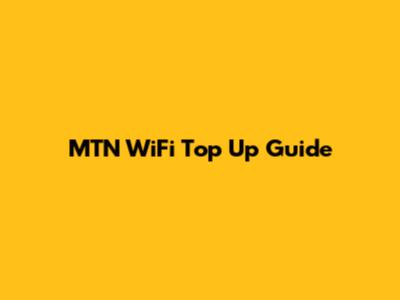 MTN WiFi Top Up Guide
