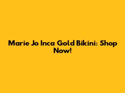 Marie Jo Inca Gold Bikini: Shop Now!